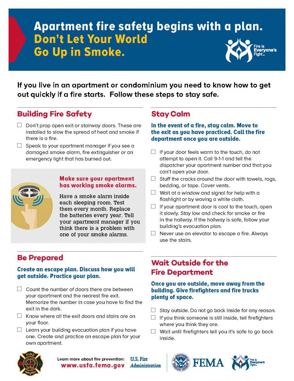Apartment fire safety begins with a plan.
Don't Let Your World
Go Up in Smoke.
If you live in an apartment or condominium you need to know how to get
out quickly if a fire starts. Follow these steps to stay safe.  